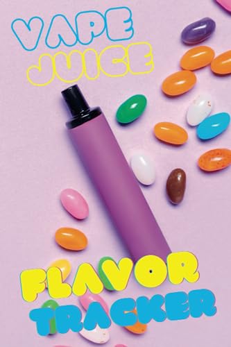 Vape Flavor Tracker Logbook: Track and rate your Favorite Flavors of disposable vapes and liquids.